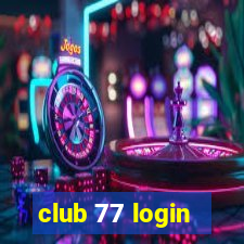 club 77 login