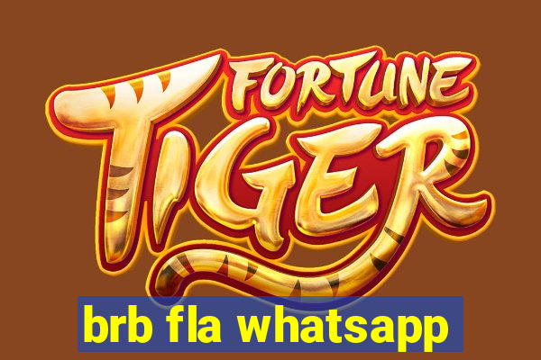 brb fla whatsapp