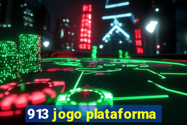 913 jogo plataforma