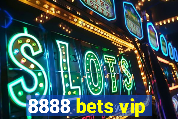 8888 bets vip