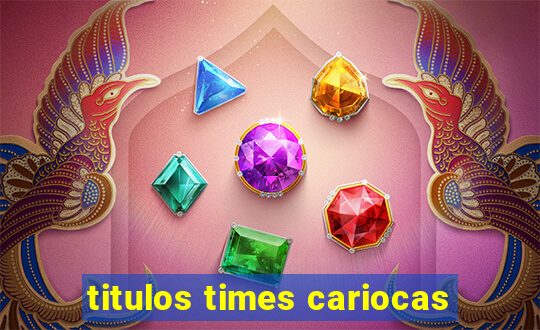 titulos times cariocas