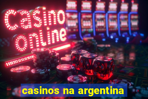 casinos na argentina