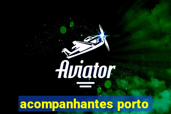 acompanhantes porto