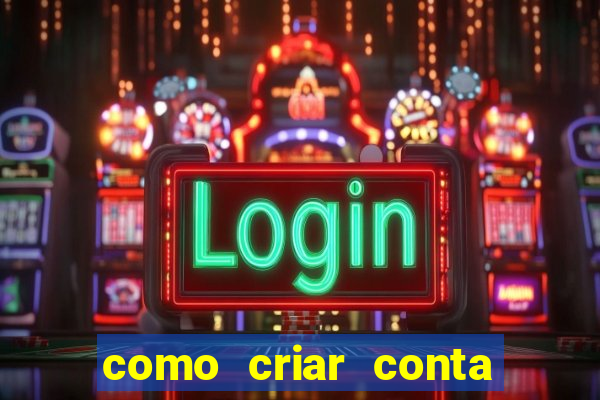 como criar conta nova em plataforma de jogos