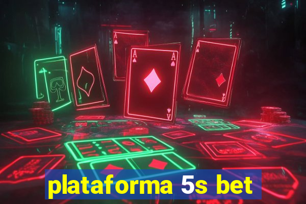 plataforma 5s bet