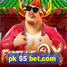 pk 55 bet.com