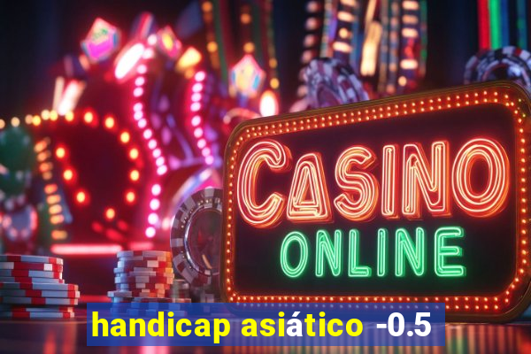 handicap asiático -0.5