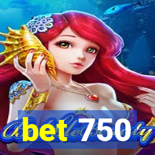 bet 750