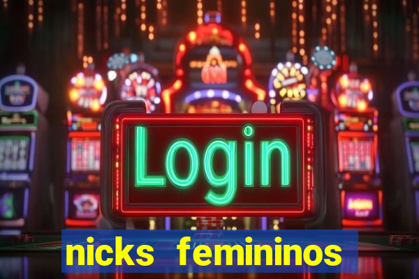 nicks femininos para jogos