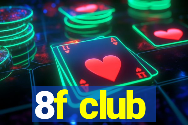 8f club