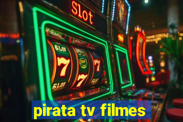 pirata tv filmes