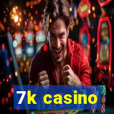 7k casino