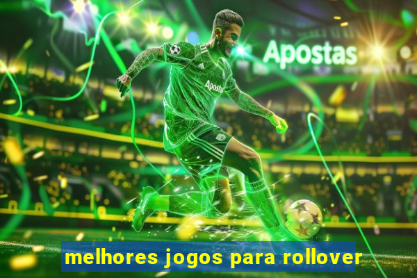 melhores jogos para rollover