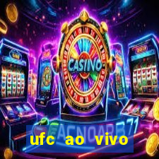 ufc ao vivo assistir online