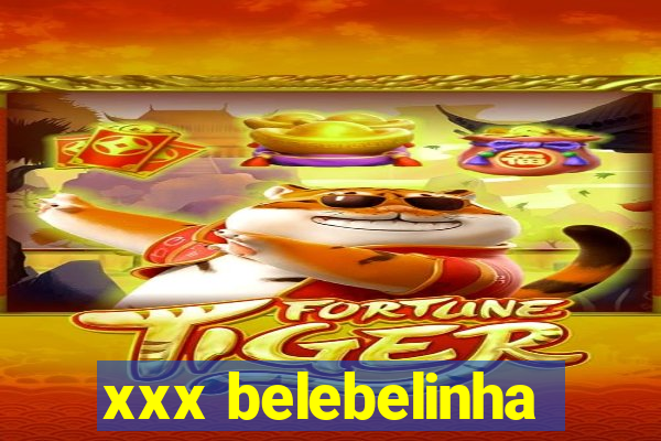 xxx belebelinha