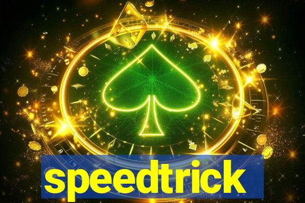 speedtrick