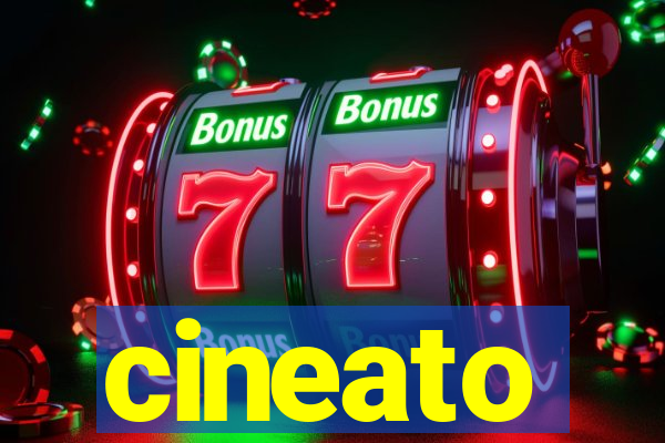 cineato