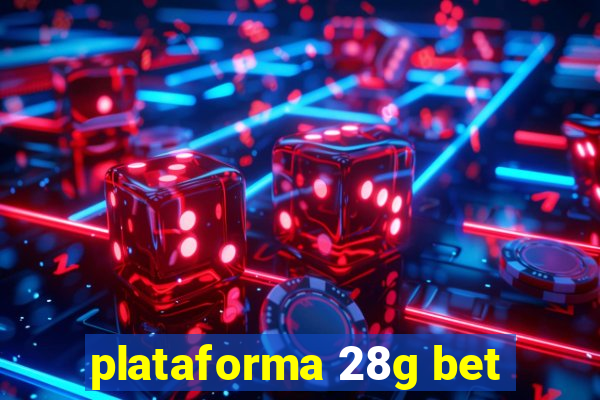 plataforma 28g bet