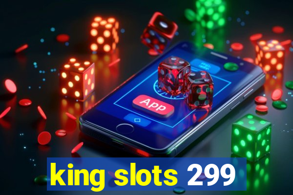 king slots 299