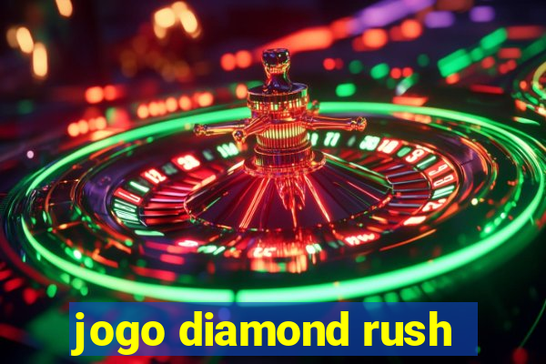 jogo diamond rush