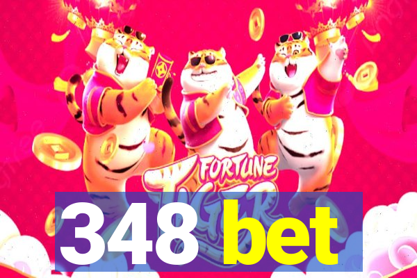 348 bet