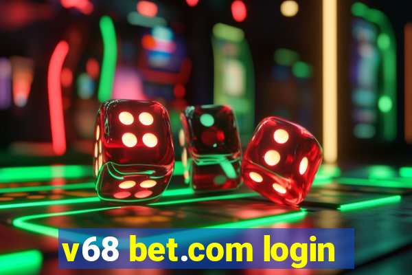 v68 bet.com login