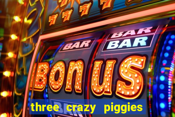 three crazy piggies onde jogar