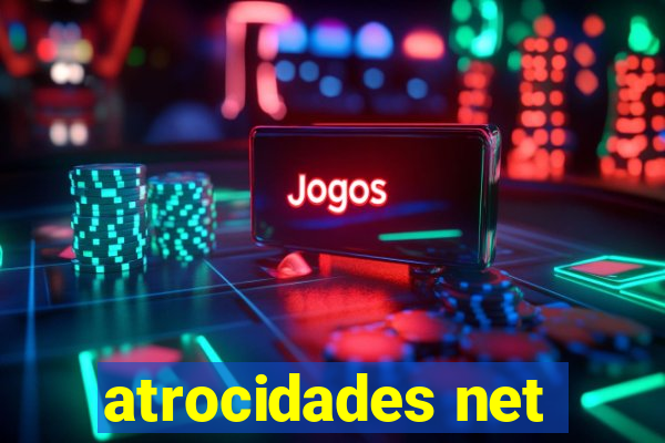 atrocidades net