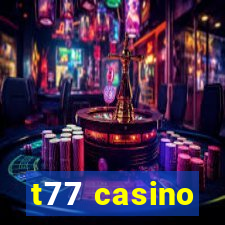 t77 casino