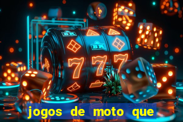 jogos de moto que da grau