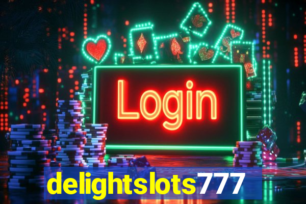 delightslots777