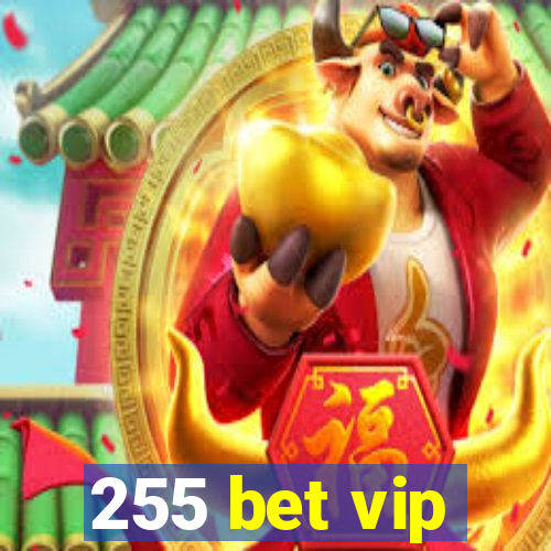 255 bet vip