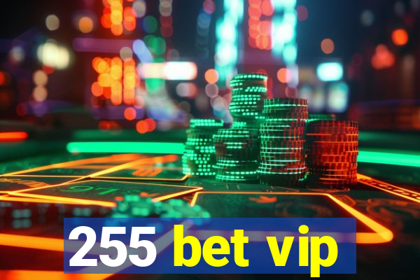 255 bet vip