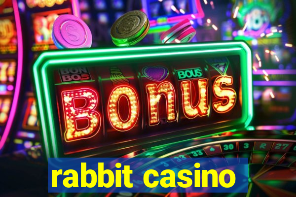 rabbit casino