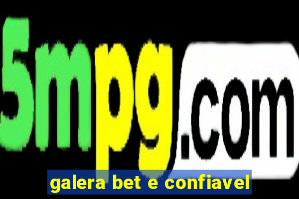 galera bet e confiavel