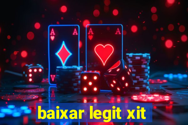 baixar legit xit