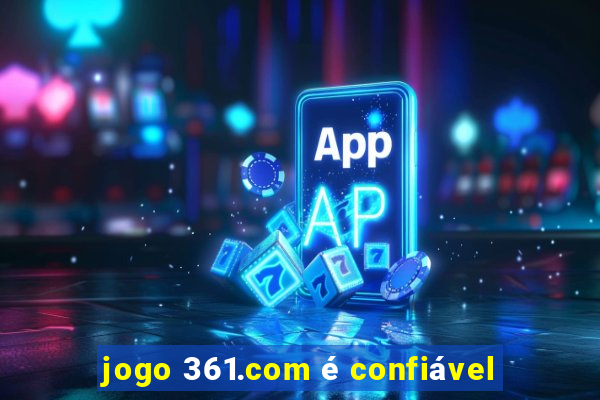 jogo 361.com é confiável