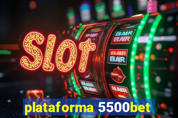 plataforma 5500bet