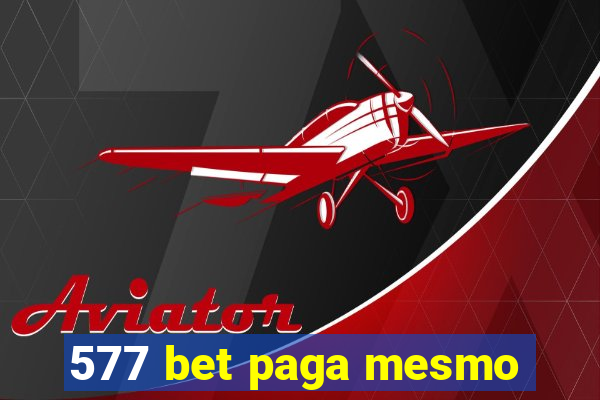 577 bet paga mesmo