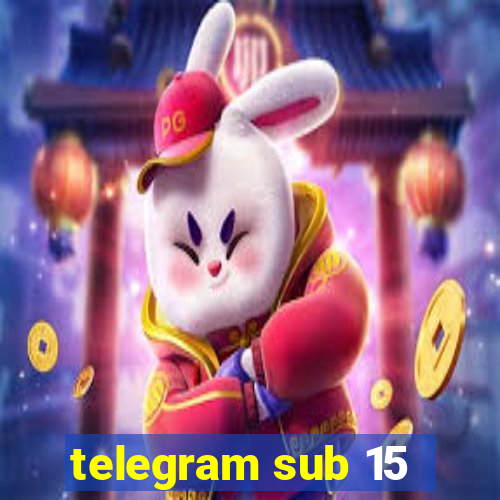 telegram sub 15