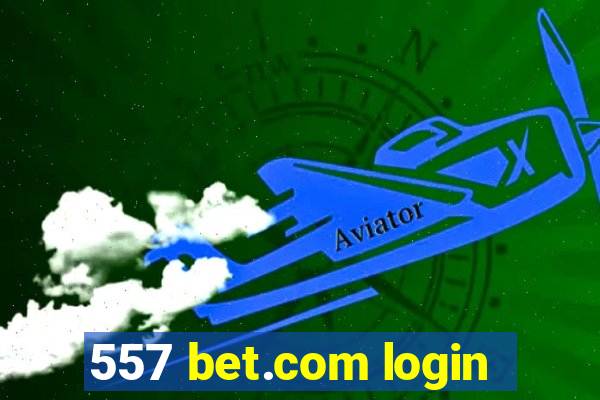 557 bet.com login