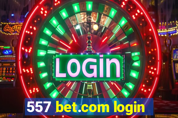 557 bet.com login