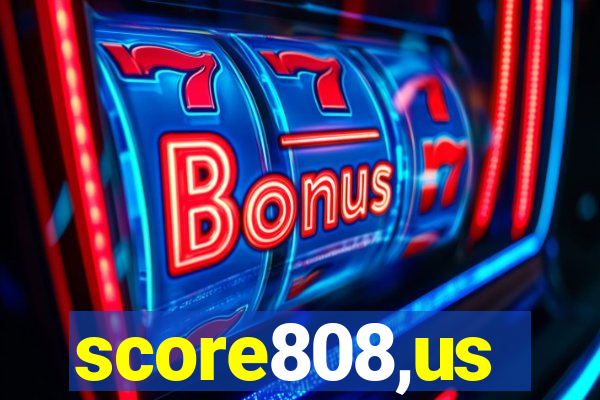 score808,us