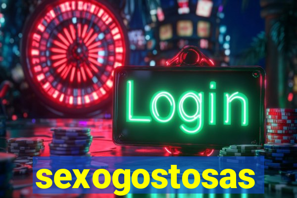 sexogostosas