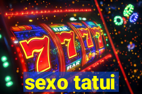 sexo tatui