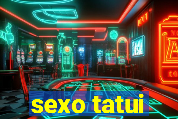 sexo tatui