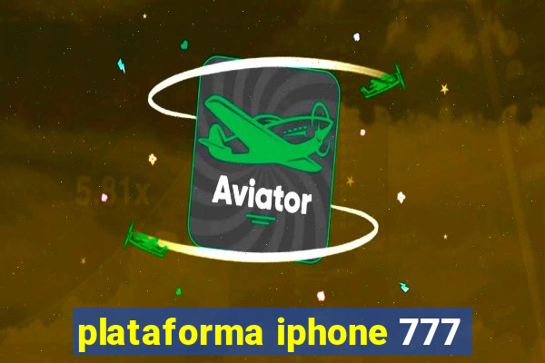 plataforma iphone 777