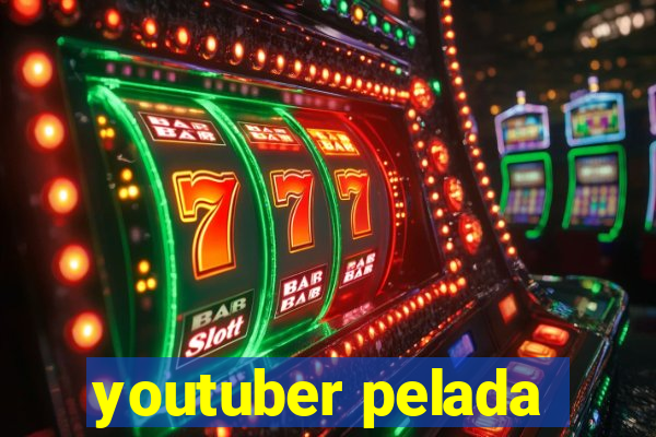 youtuber pelada