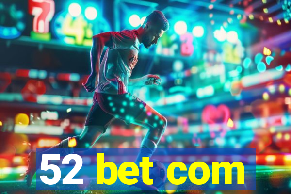 52 bet com