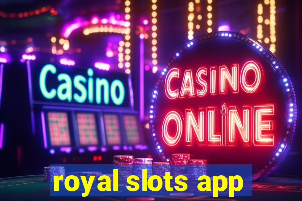 royal slots app